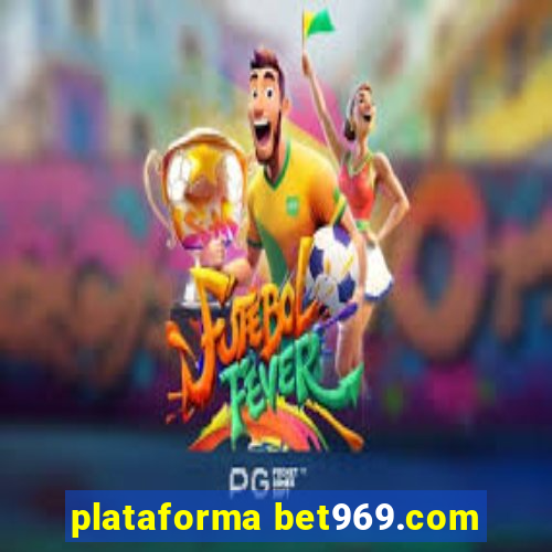 plataforma bet969.com